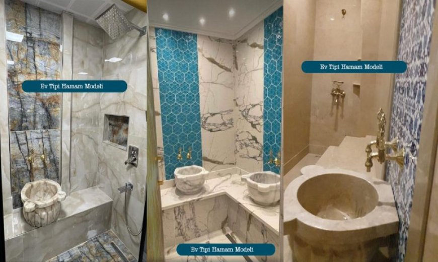 Home-Style Turkish Bath Models | Modern and Classic Solutions